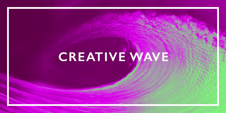 Creative Wave – 6th April