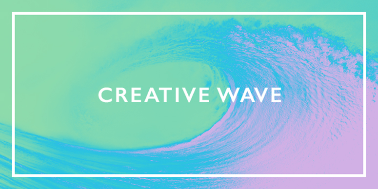 Creative Wave – 8th June